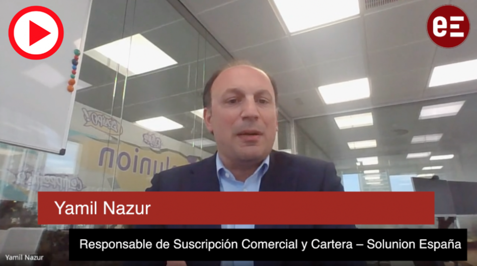 Entrevista Yamil Nazur, Responsable de Suscripción Comercial y Cartera de Solunion España