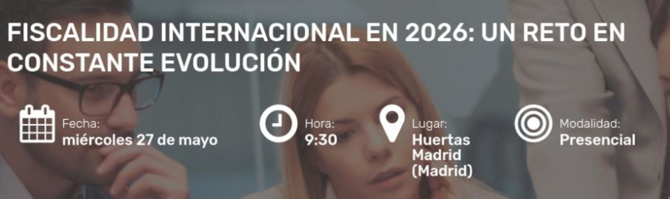 Fiscalidad Internacional en 2026: un reto en constante evolución